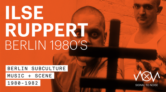 ILSE RUPPERT: PHOTOS OF BERLIN SUBCULTURE 1980-1982