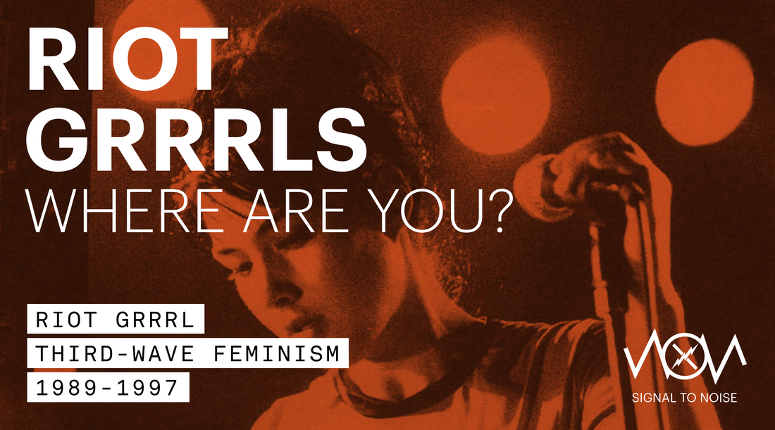RIOT GRRRL THIRD-WAVE FEMINISM 1989-1997